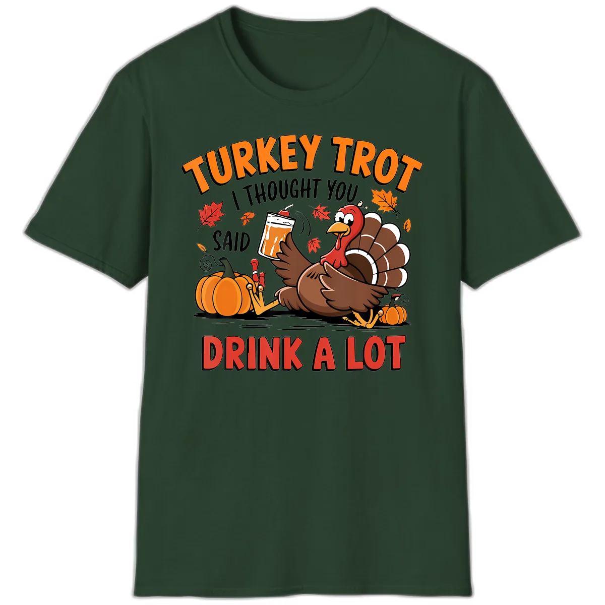 Turkey Trot Drink A Lot Design T-Shirt in Forest Green