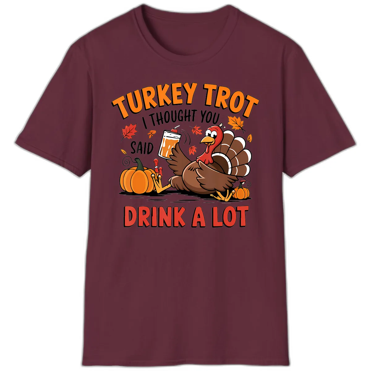 Turkey Trot Drink A Lot Design T-Shirt in Maroon