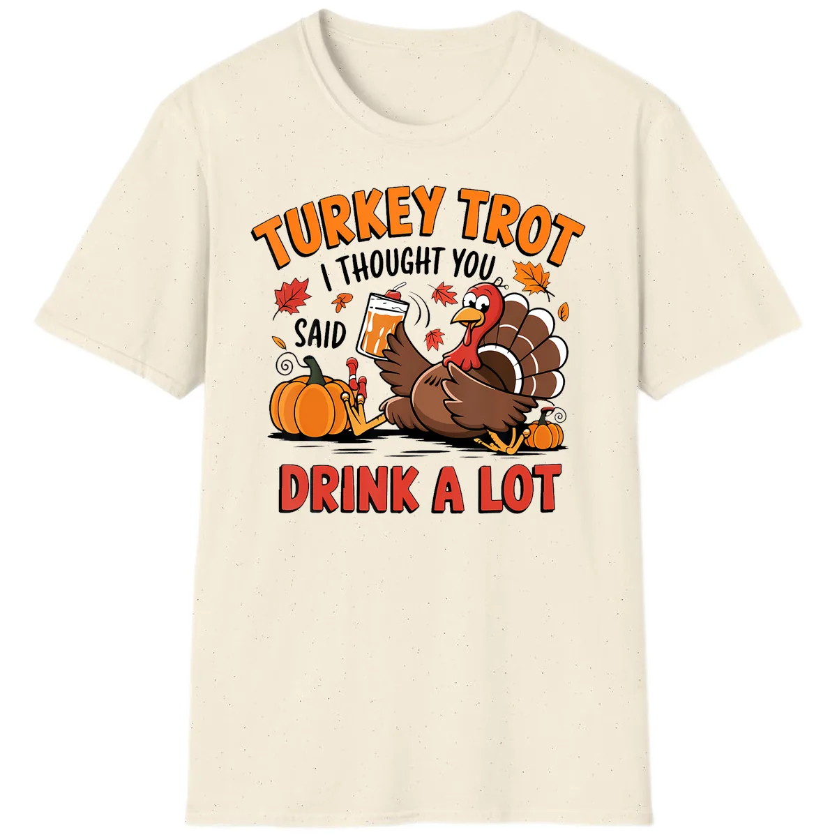 Turkey Trot Drink A Lot Design T-Shirt in Natural