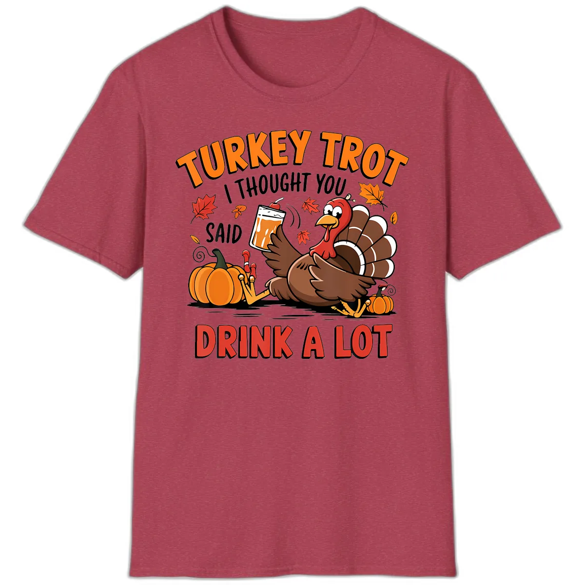 Turkey Trot Drink A Lot Design T-Shirt in Heather Cardinal