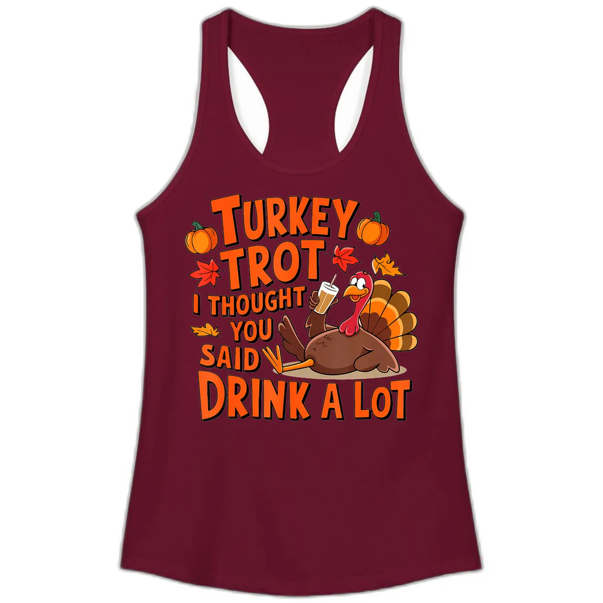 Turkey Trot I Thought You Said Drink A Lot Ladies Tank in Solid Cardinal Red