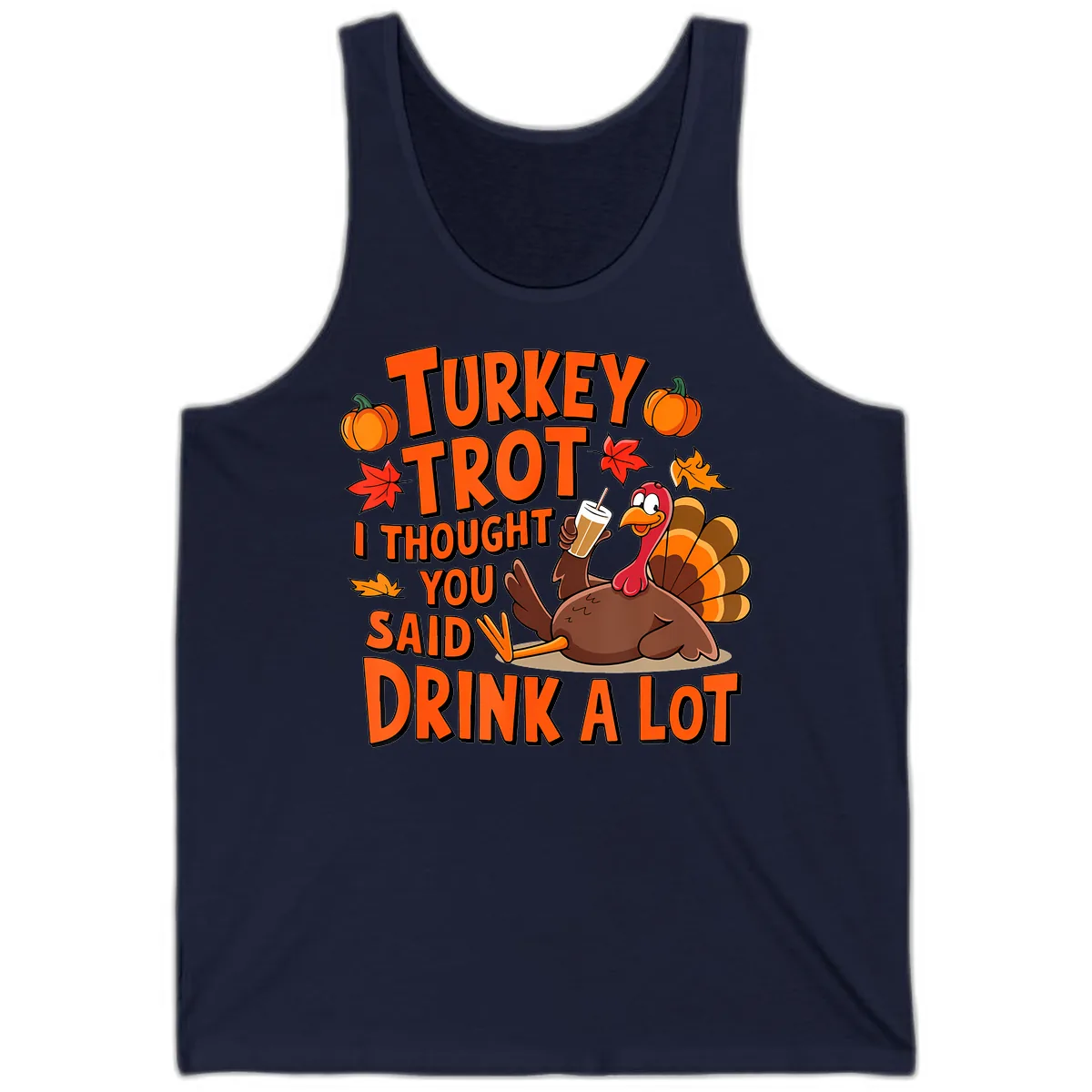 Turkey Trot I Thought You Said Drink A Lot Tank in Navy