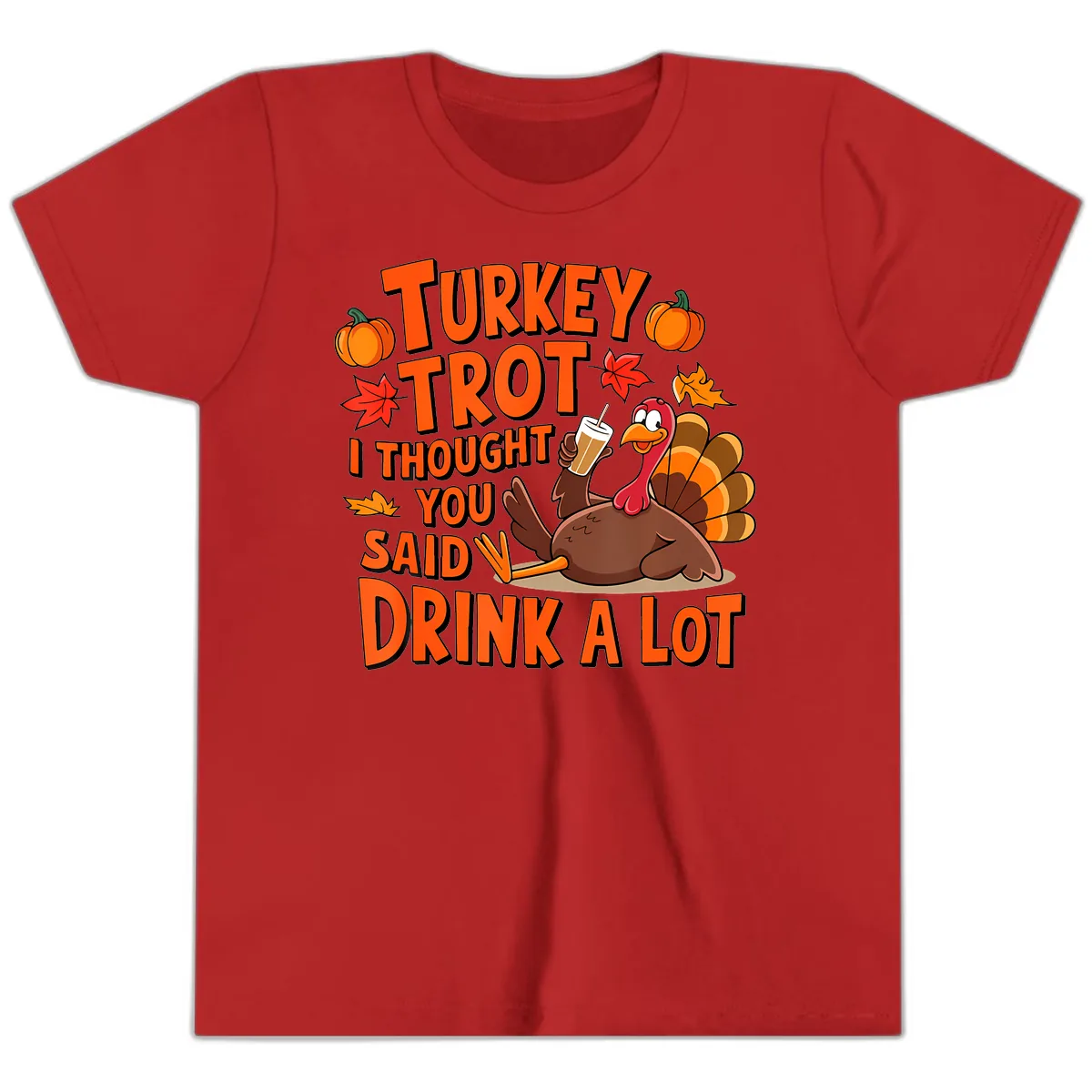 Turkey Trot I Thought You Said Drink A Lot Youth T-Shirt in Red