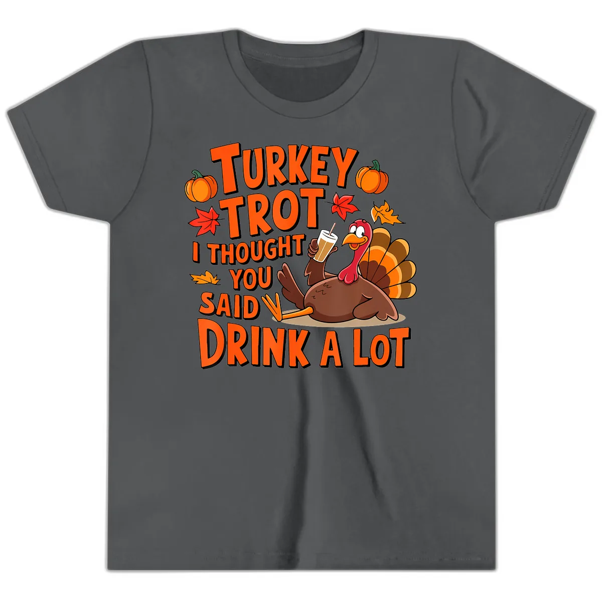 Turkey Trot I Thought You Said Drink A Lot Youth T-Shirt in Asphalt