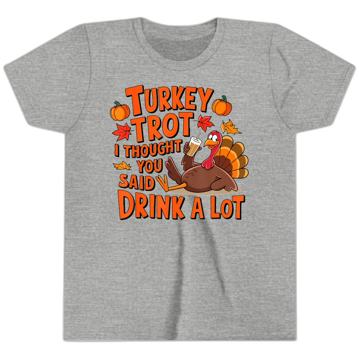 Turkey Trot I Thought You Said Drink A Lot Youth T-Shirt in Athletic Heather