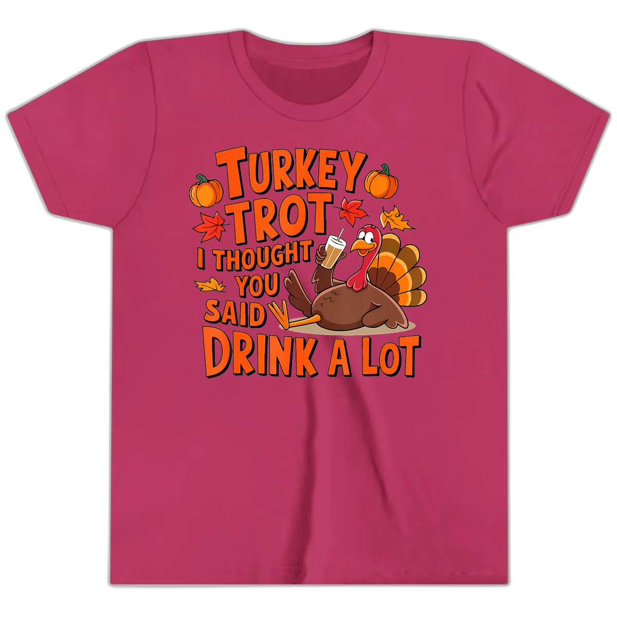 Turkey Trot I Thought You Said Drink A Lot Youth T-Shirt in Berry