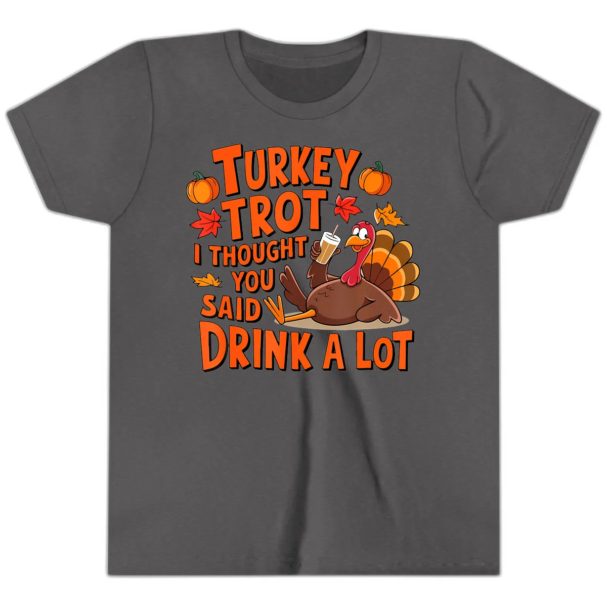 Turkey Trot I Thought You Said Drink A Lot Youth T-Shirt in Dark Heather Grey