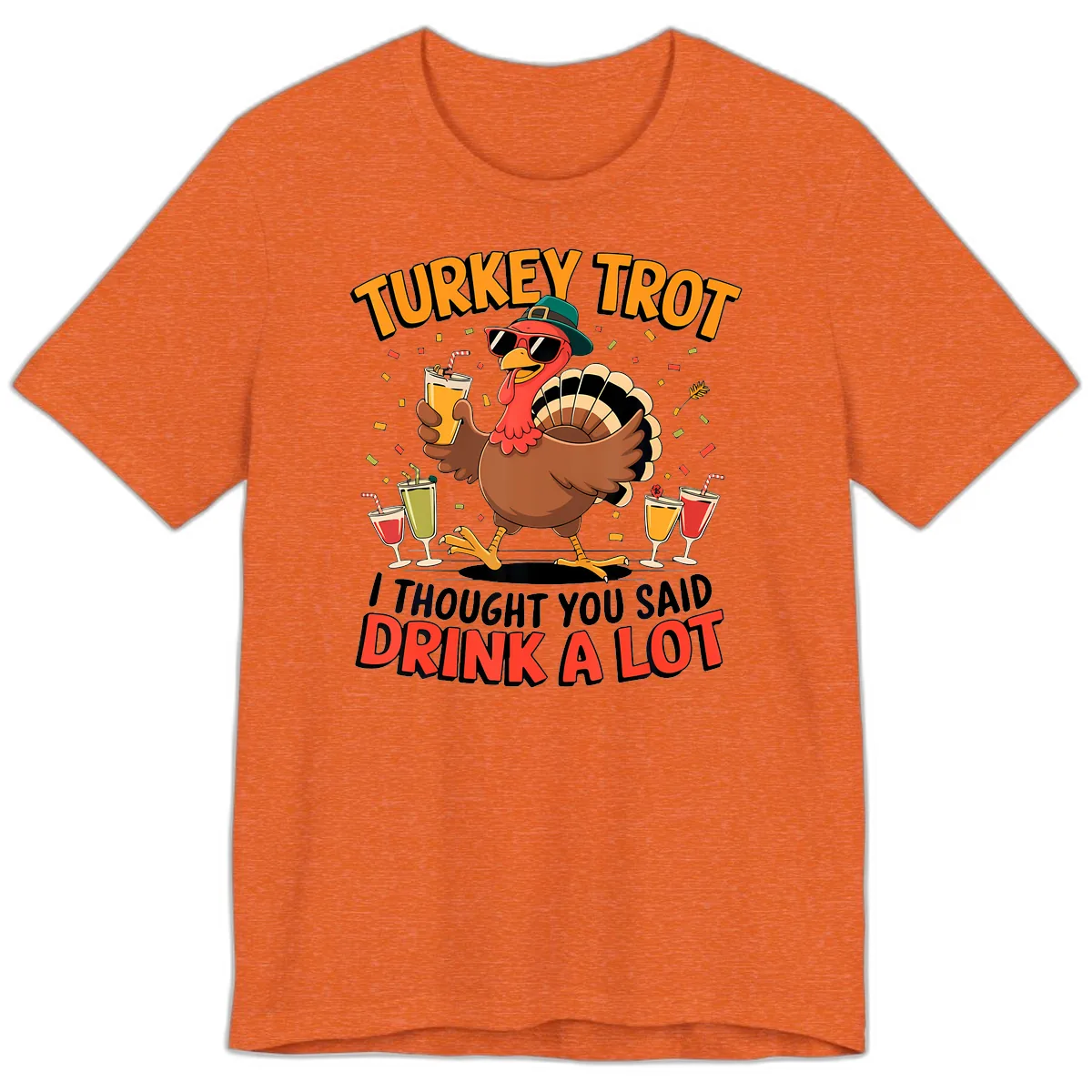 Turkey Trot Drink A Lot Design Premium T-Shirt in Heather Orange