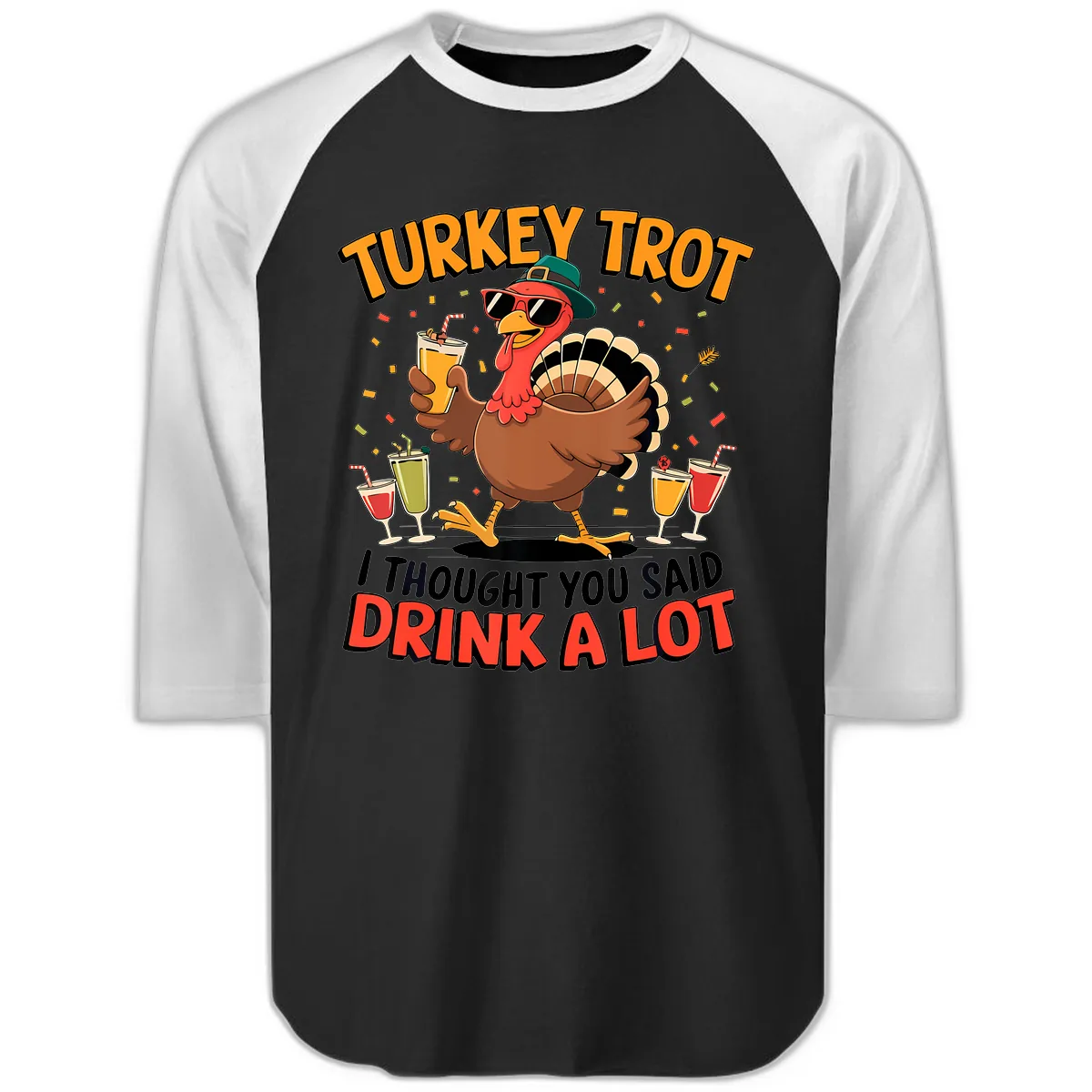 Turkey Trot Drink A Lot Design Raglan 3/4 in Black White