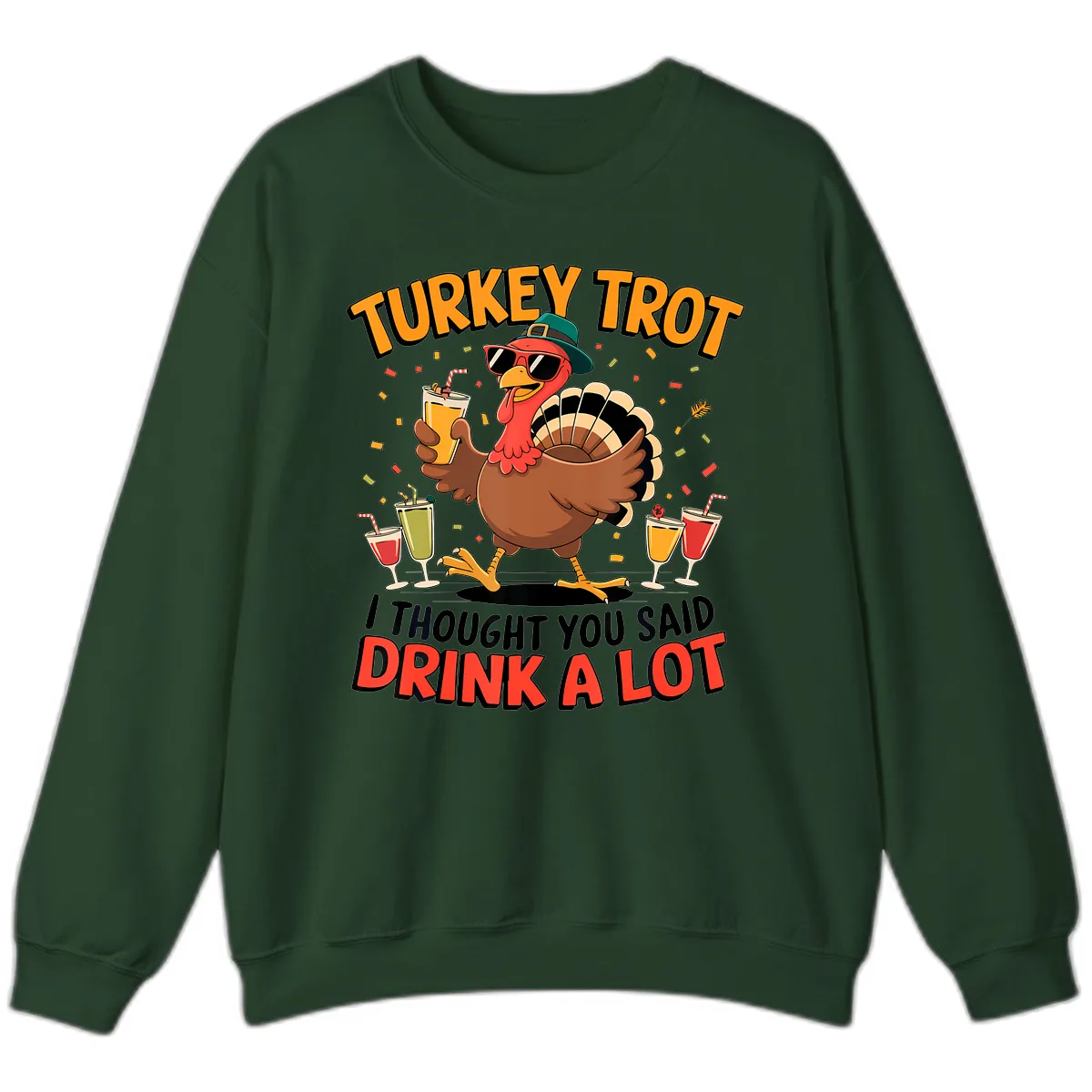 Turkey Trot Drink A Lot Design Sweatshirt in Forest Green