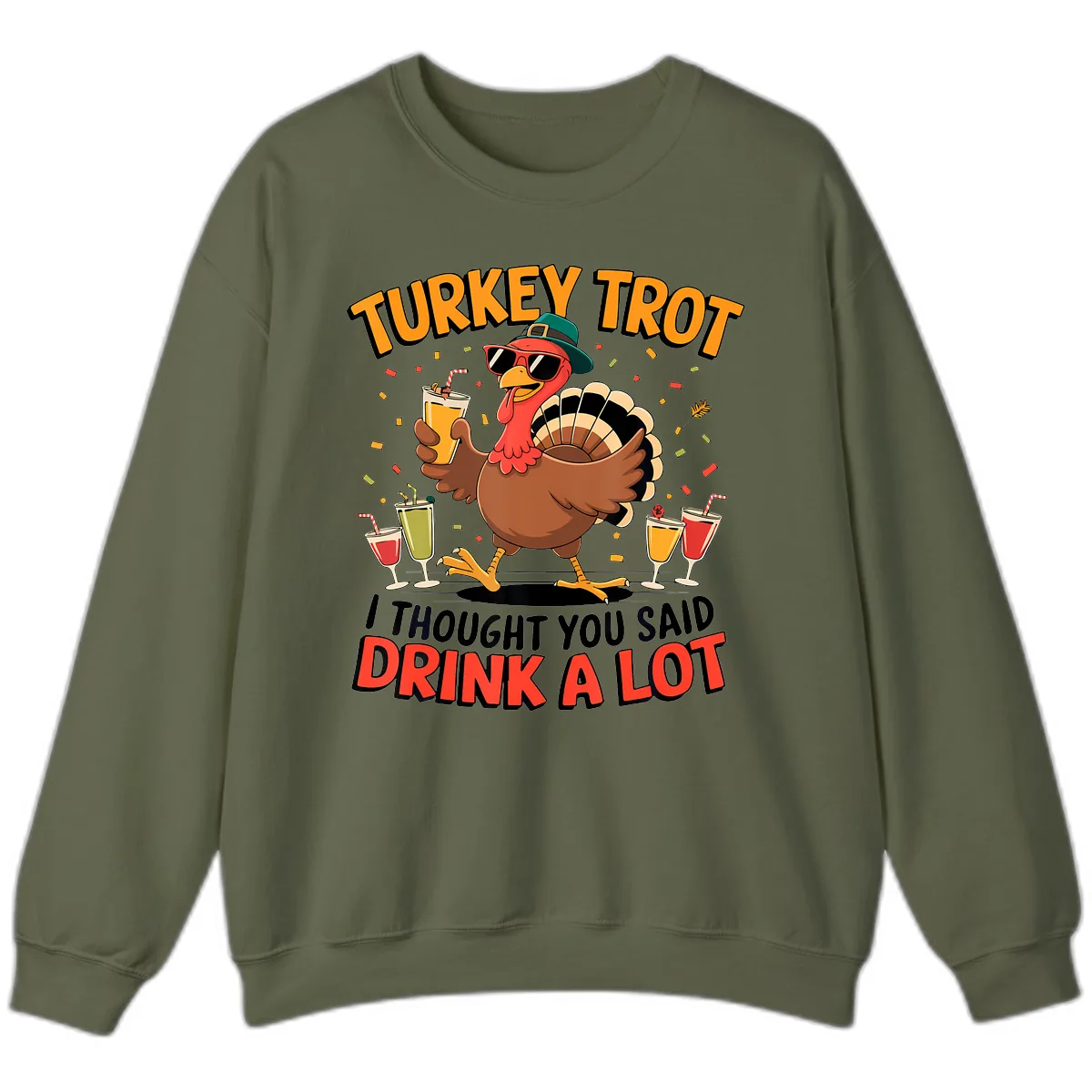 Turkey Trot Drink A Lot Design Sweatshirt in Military Green