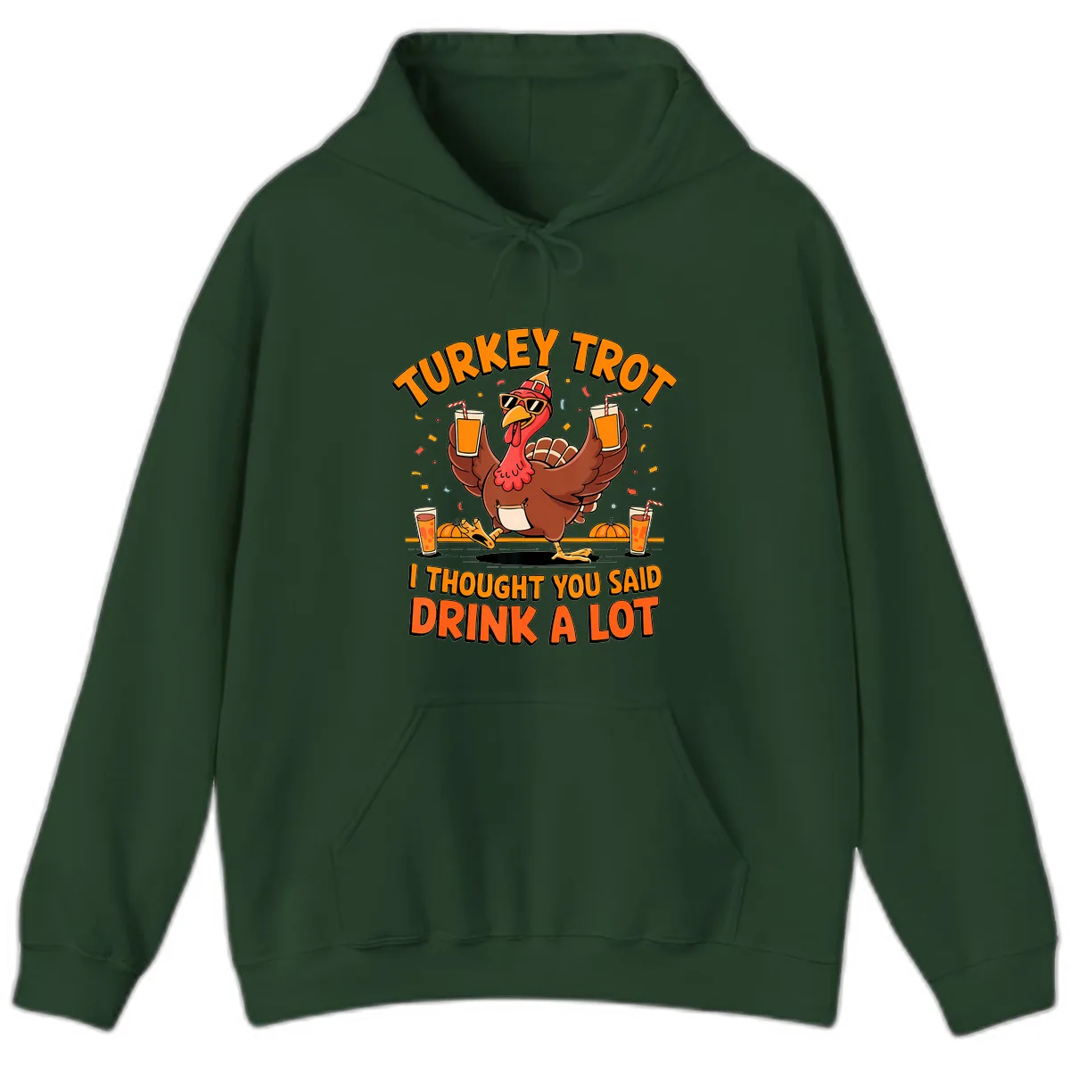 Turkey Trot Drink A Lot Fun Turkey Hoodie in Forest Green