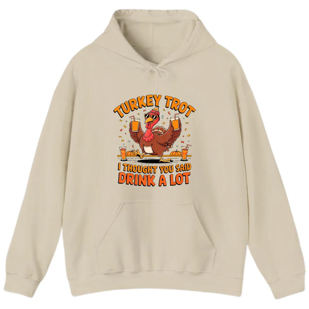Turkey Trot Drink A Lot Fun Turkey Hoodie in Sand
