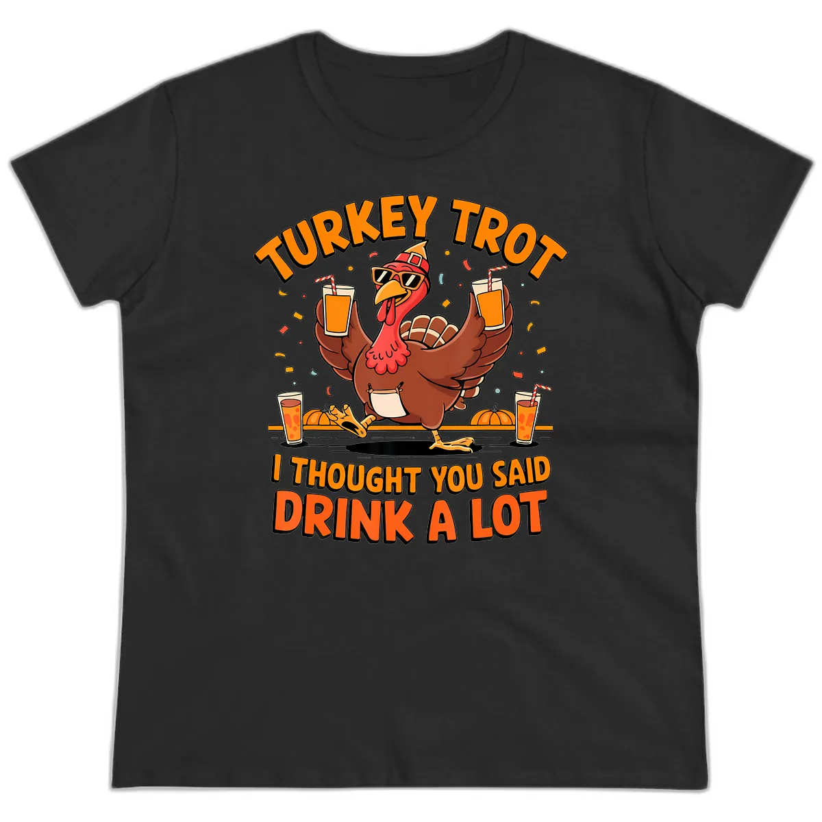 Turkey Trot Drink A Lot Fun Turkey Ladies Tee in Black