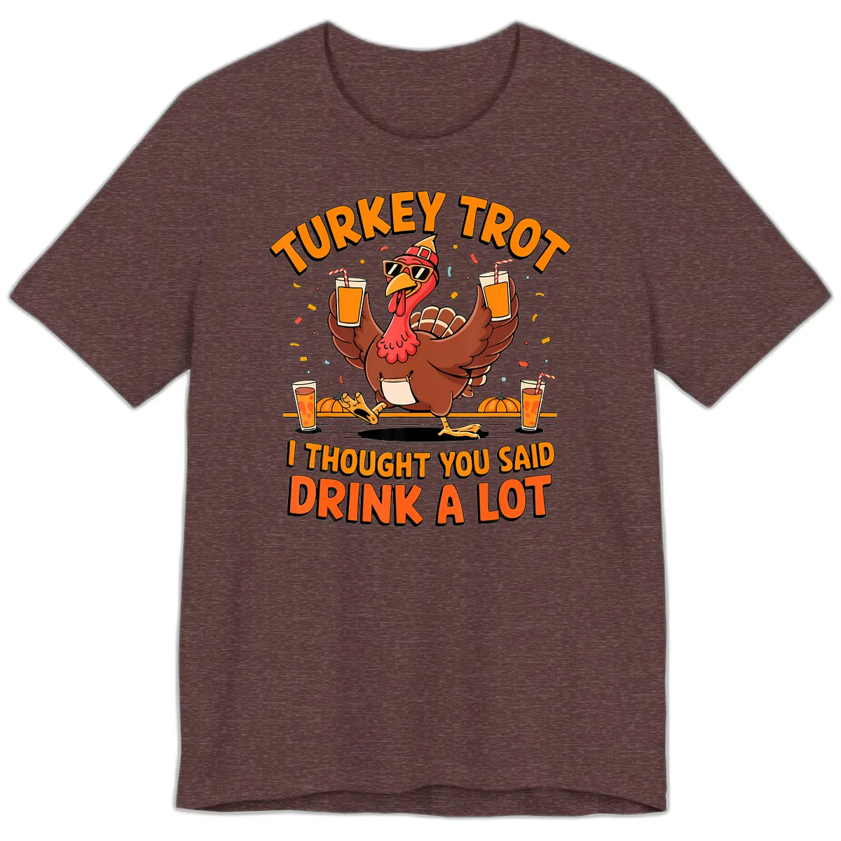 Turkey Trot Drink A Lot Fun Turkey Premium T-Shirt in Heather Maroon