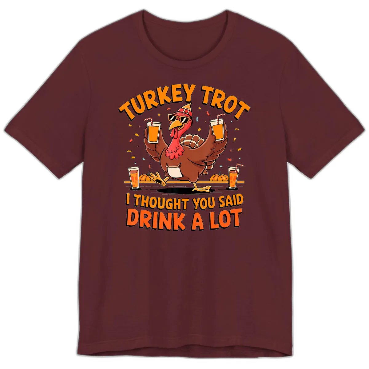 Turkey Trot Drink A Lot Fun Turkey Premium T-Shirt in Maroon