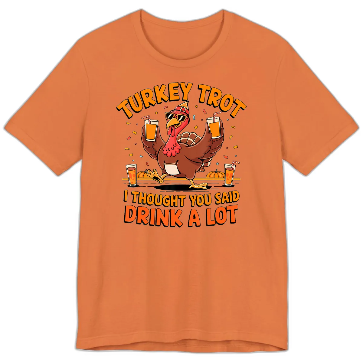 Turkey Trot Drink A Lot Fun Turkey Premium T-Shirt in Burnt Orange