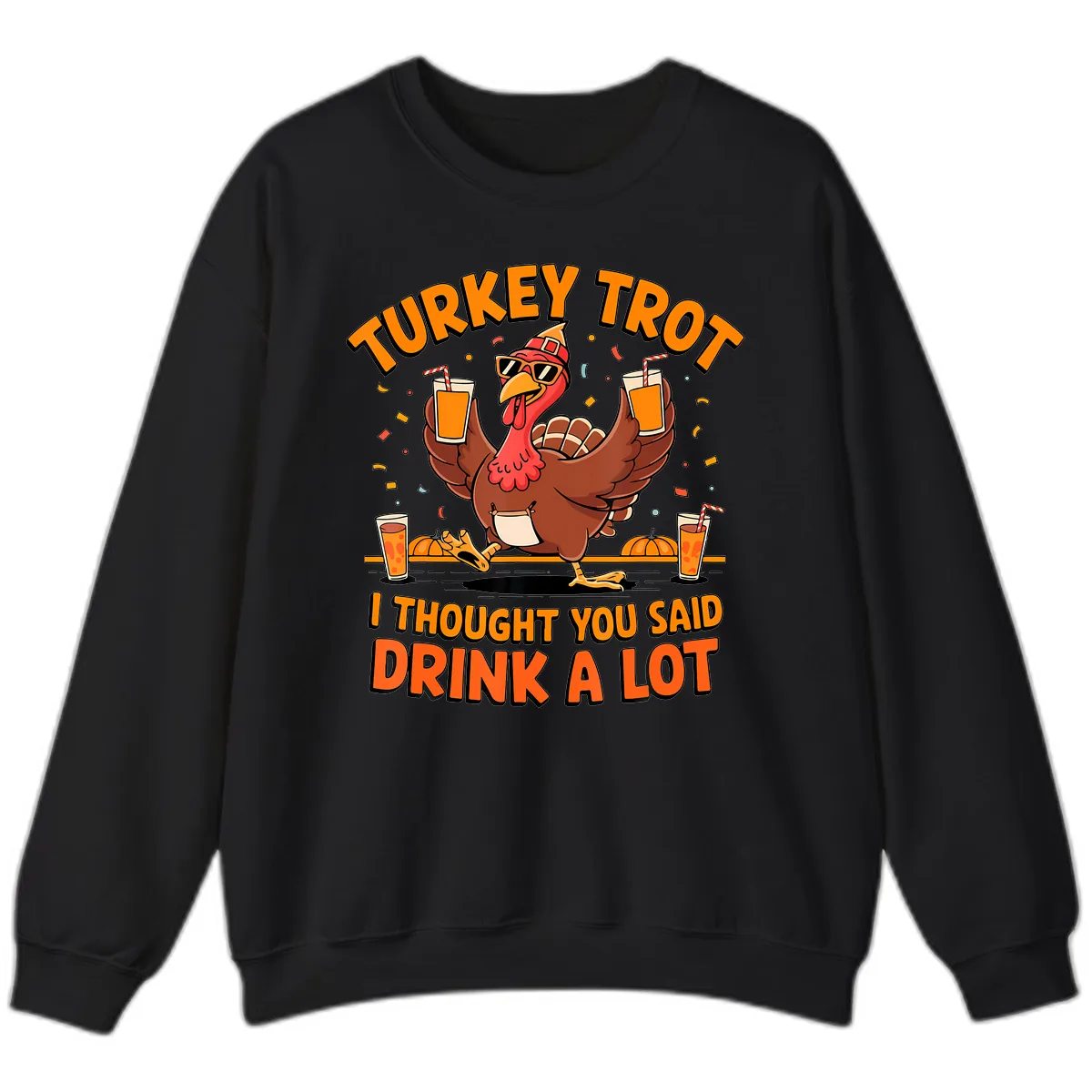 Turkey Trot Drink A Lot Fun Turkey Sweatshirt in Black