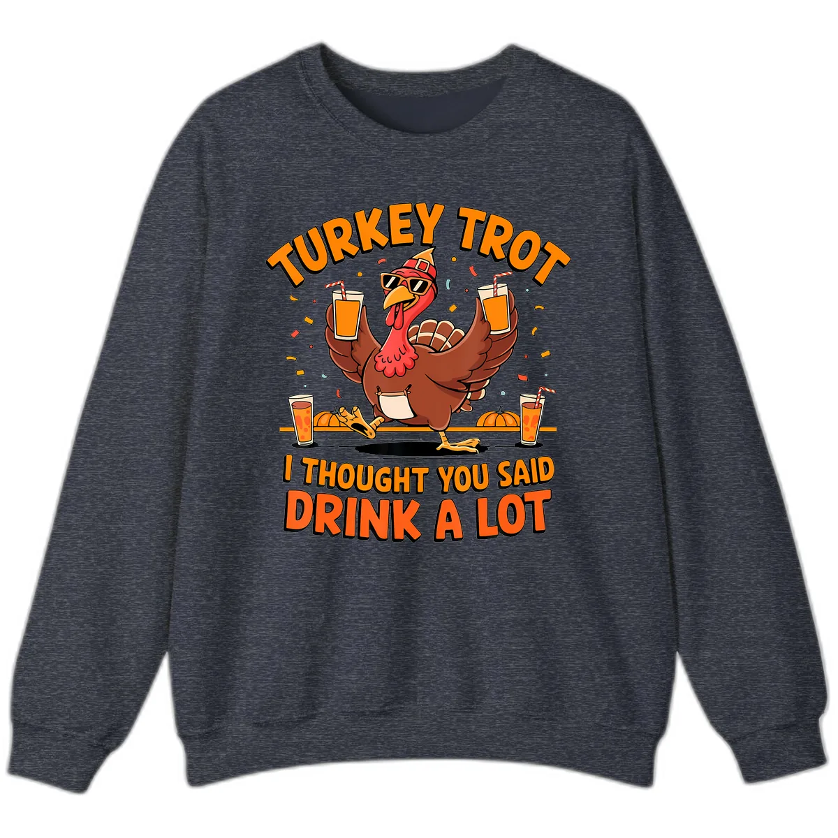Turkey Trot Drink A Lot Fun Turkey Sweatshirt in Heather Sport Dark Navy