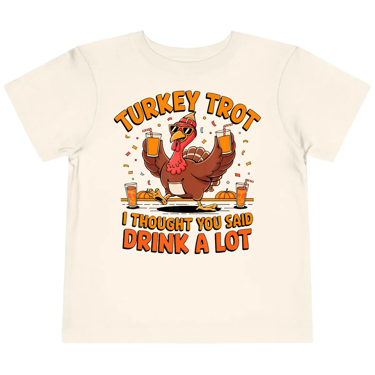 Turkey Trot Drink A Lot Fun Turkey Toddler T-Shirt in Natural