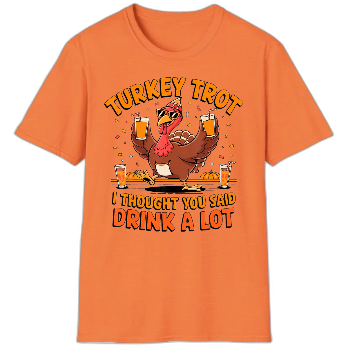Turkey Trot Drink A Lot Fun Turkey T-Shirt in Heather Orange