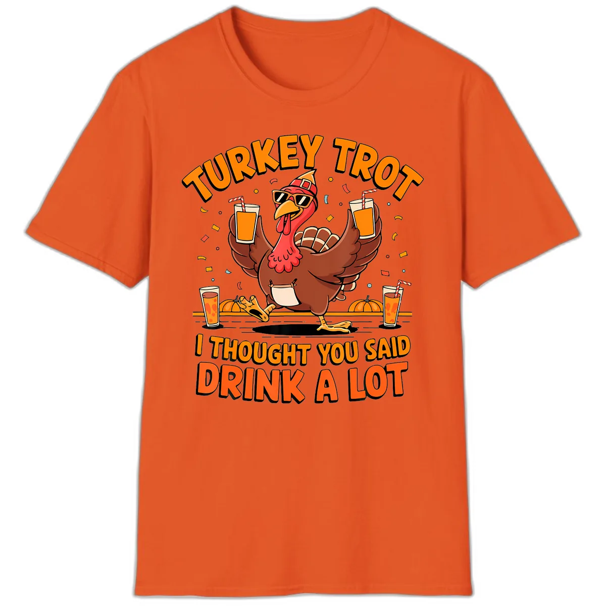 Turkey Trot Drink A Lot Fun Turkey T-Shirt in Orange