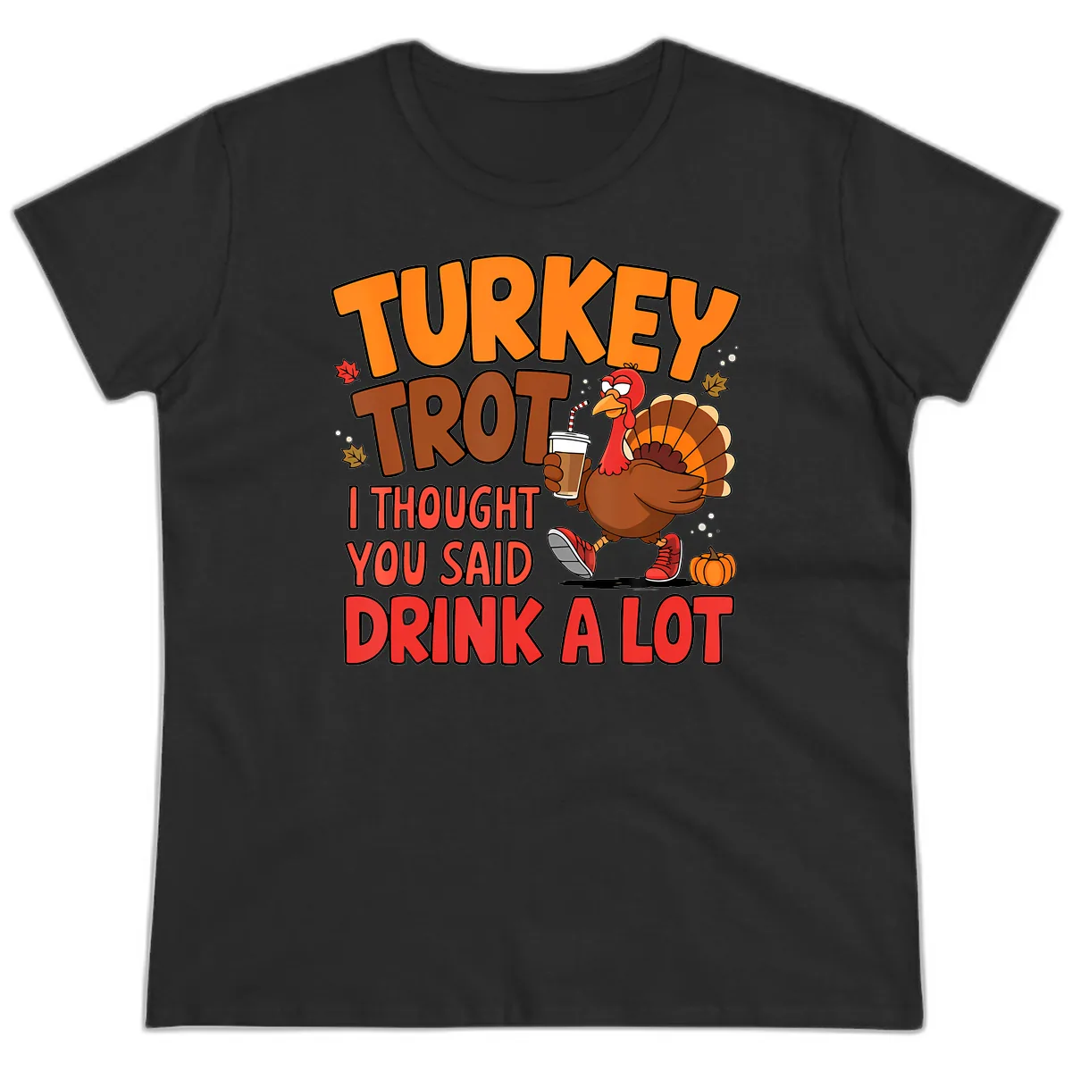 Turkey Trot Drink A Lot Graphic Ladies Tee in Black
