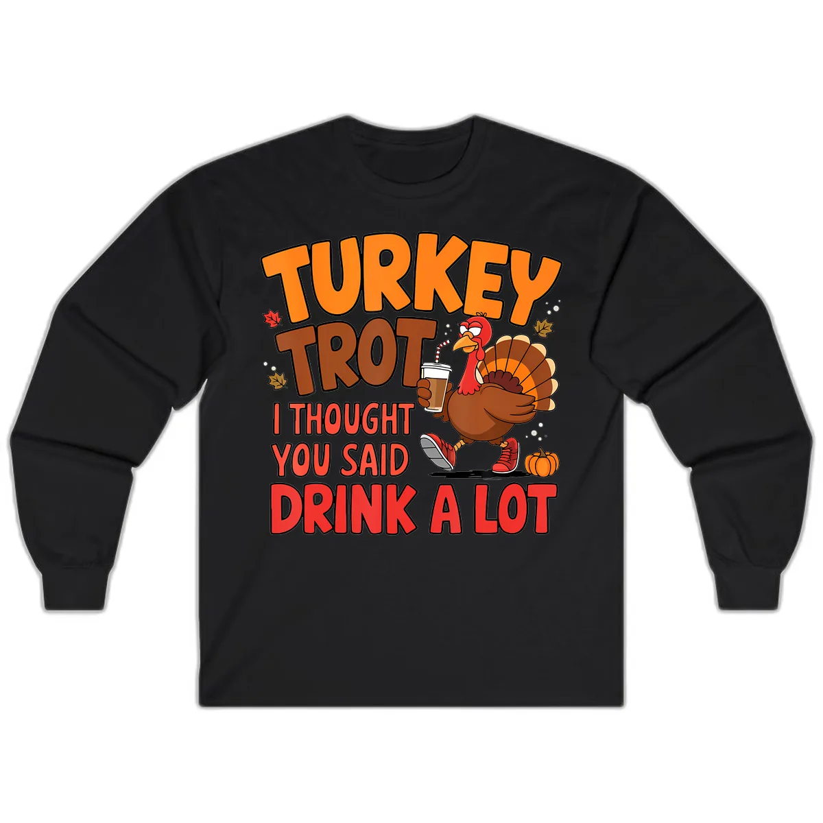Turkey Trot Drink A Lot Graphic Long Sleeve in Black