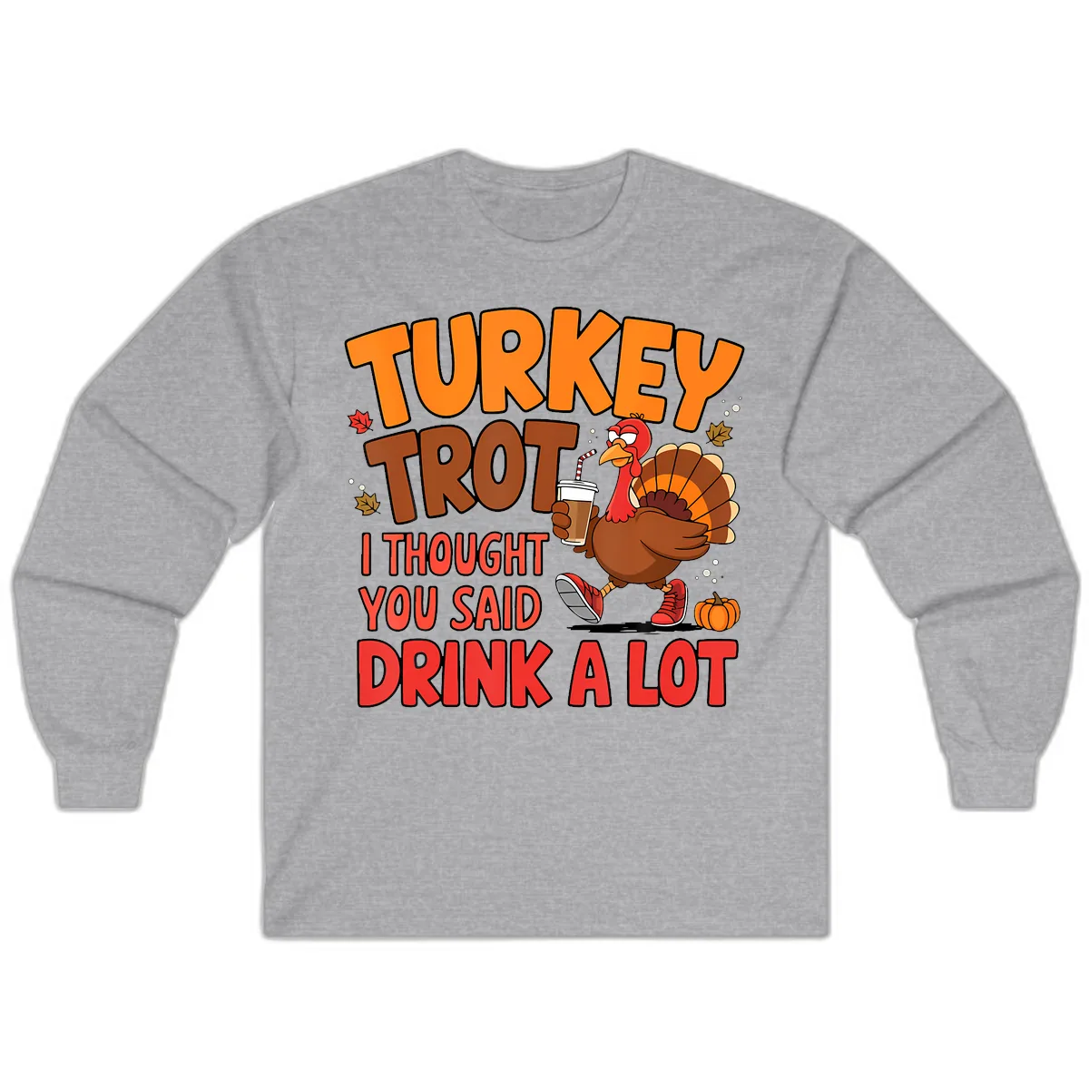 Turkey Trot Drink A Lot Graphic Long Sleeve in Sport Grey