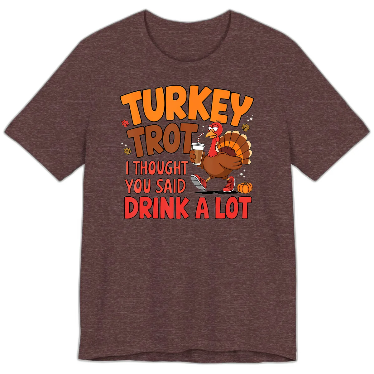 Turkey Trot Drink A Lot Graphic Premium T-Shirt in Heather Maroon