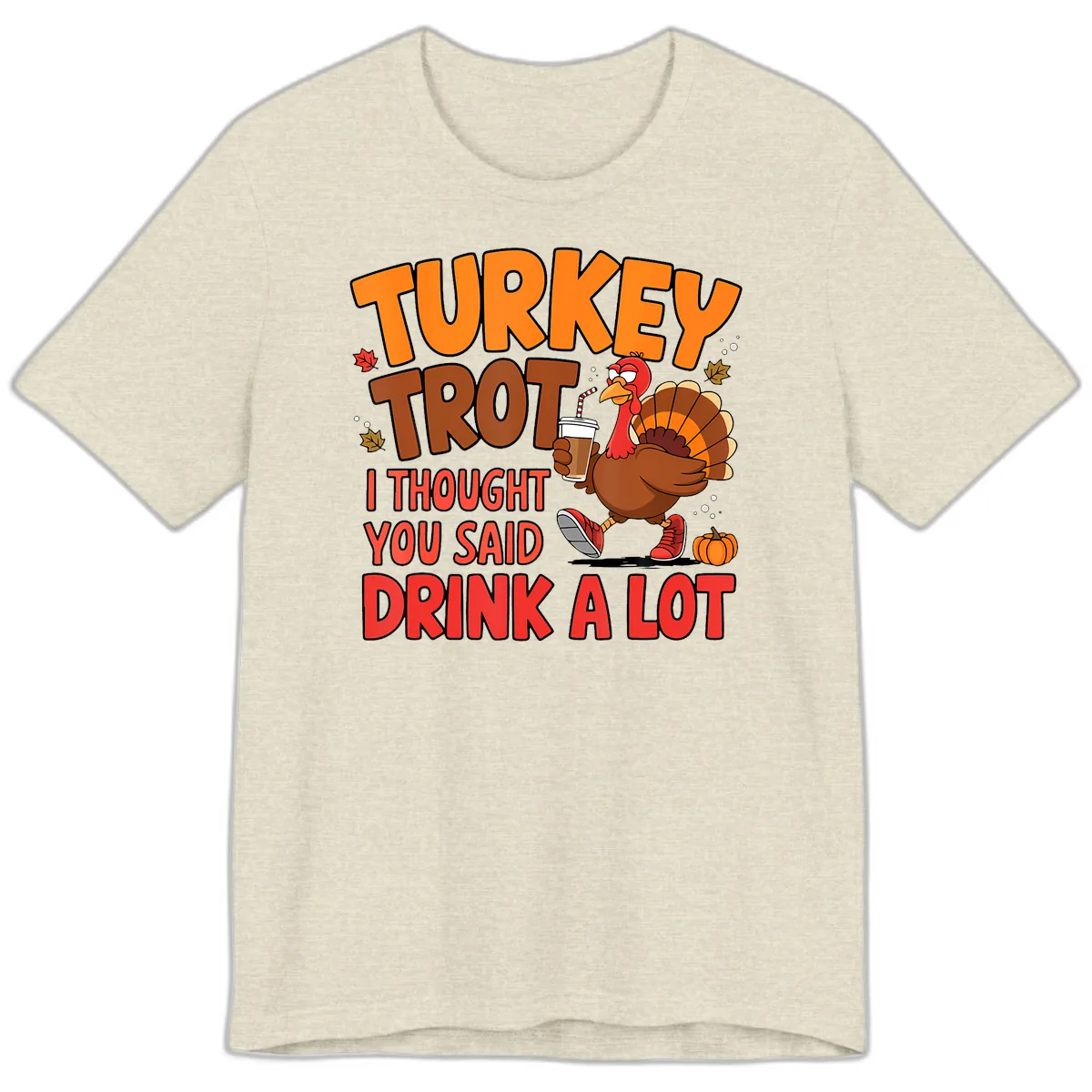 Turkey Trot Drink A Lot Graphic Premium T-Shirt in Heather Prism Natural