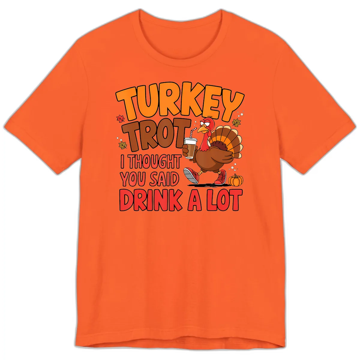 Turkey Trot Drink A Lot Graphic Premium T-Shirt in Orange