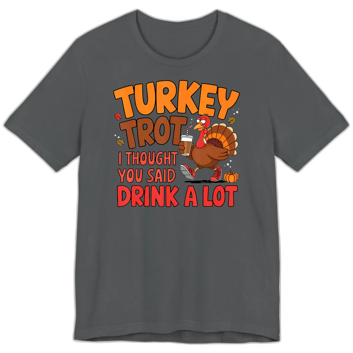 Turkey Trot Drink A Lot Graphic Premium T-Shirt in Asphalt