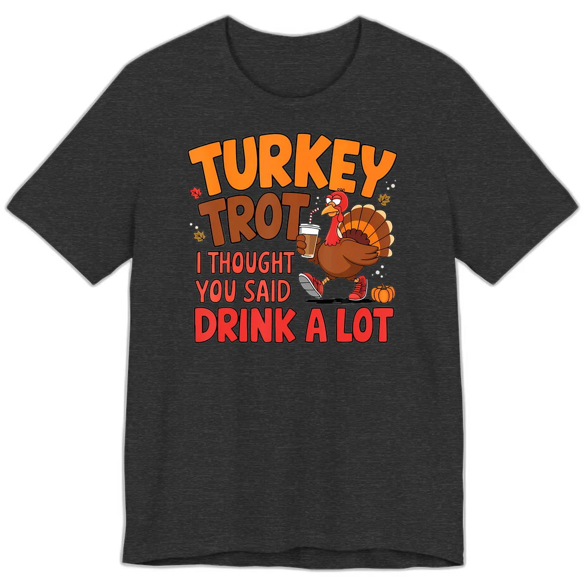 Turkey Trot Drink A Lot Graphic Premium T-Shirt in Dark Grey Heather