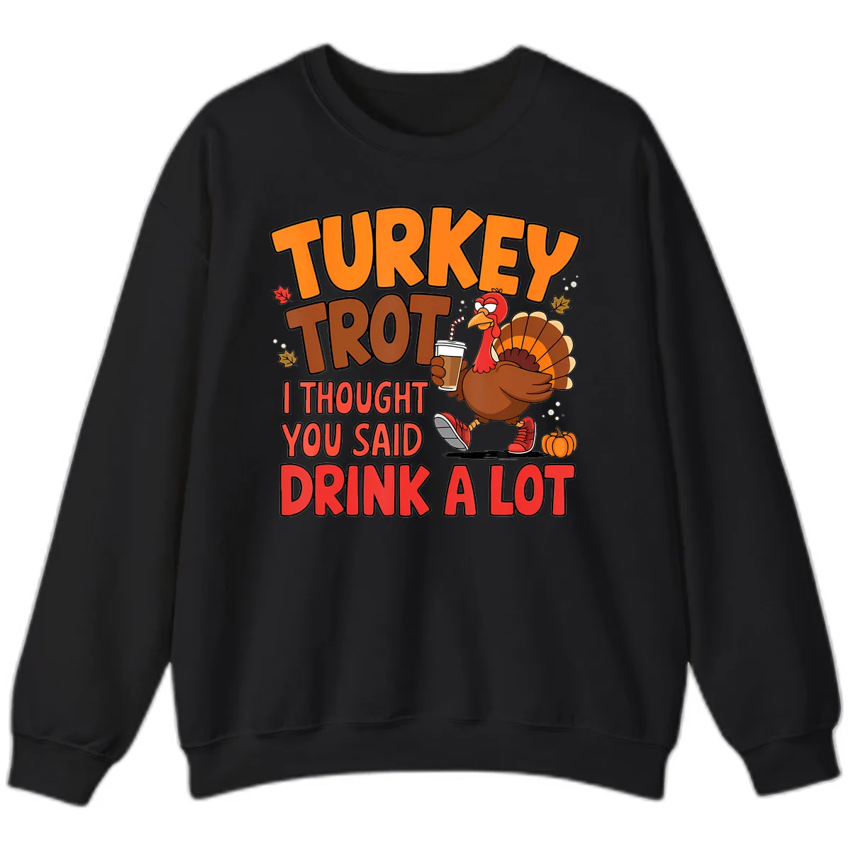 Turkey Trot Drink A Lot Graphic Sweatshirt in Black