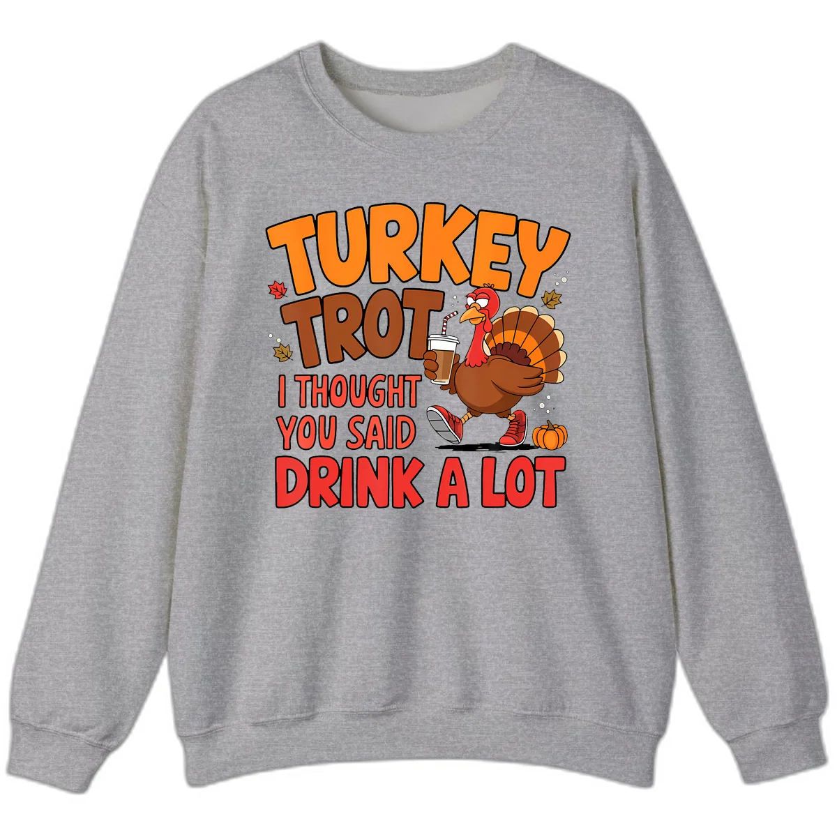 Turkey Trot Drink A Lot Graphic Sweatshirt in Sport Grey