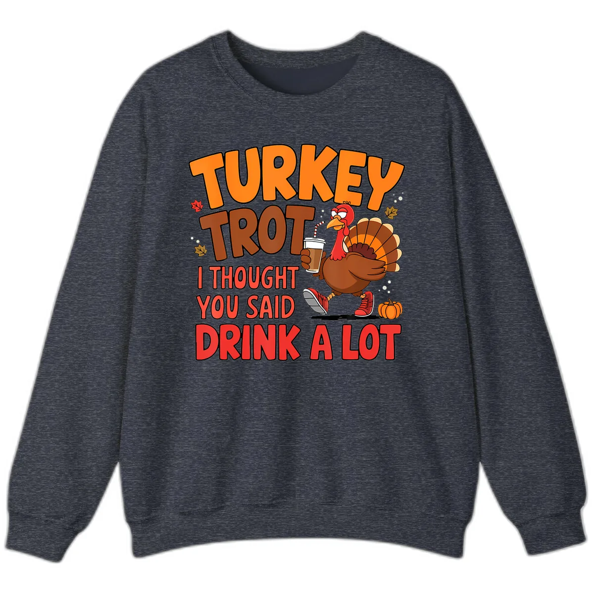 Turkey Trot Drink A Lot Graphic Sweatshirt in Heather Sport Dark Navy