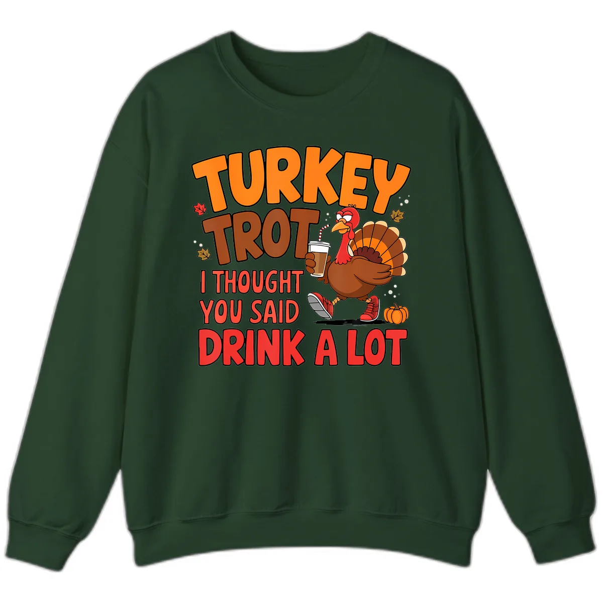 Turkey Trot Drink A Lot Graphic Sweatshirt in Forest Green