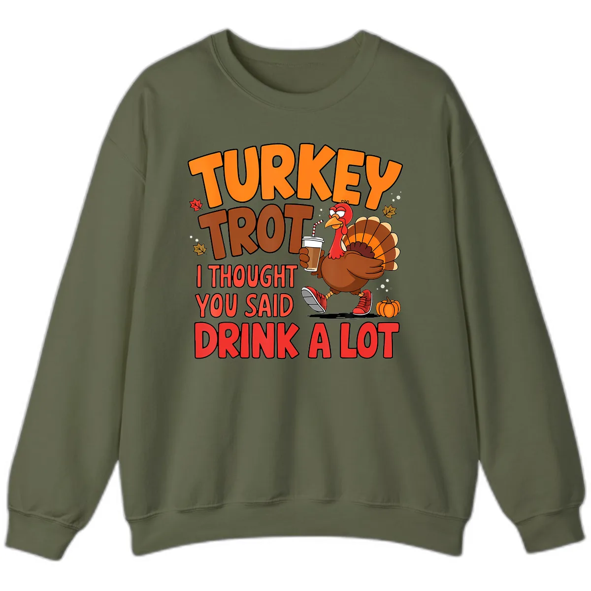 Turkey Trot Drink A Lot Graphic Sweatshirt in Military Green