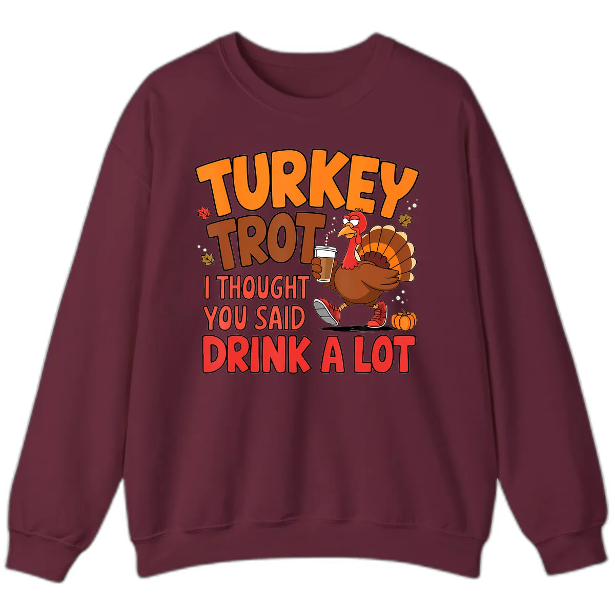 Turkey Trot Drink A Lot Graphic Sweatshirt in Maroon
