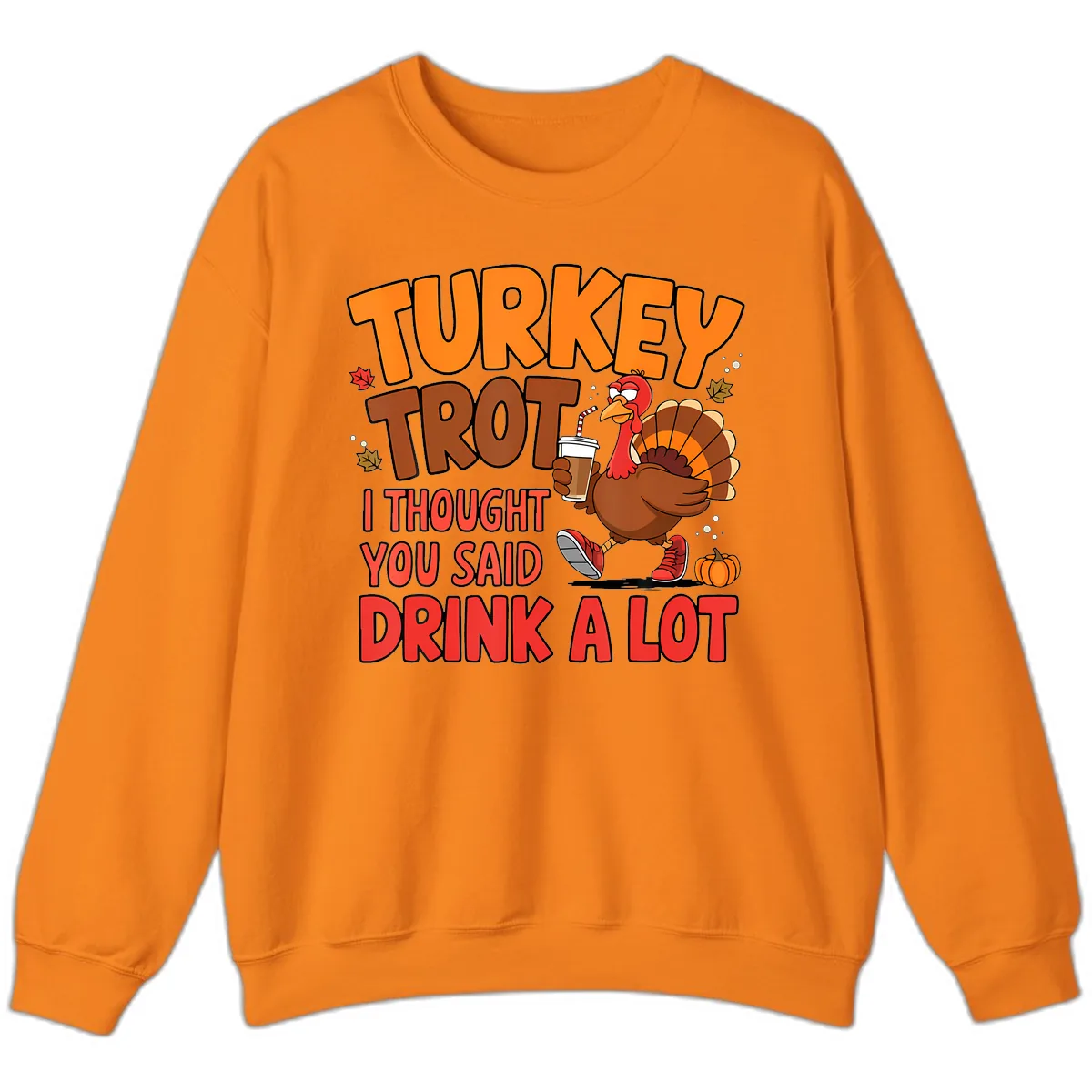 Turkey Trot Drink A Lot Graphic Sweatshirt in Safety Orange