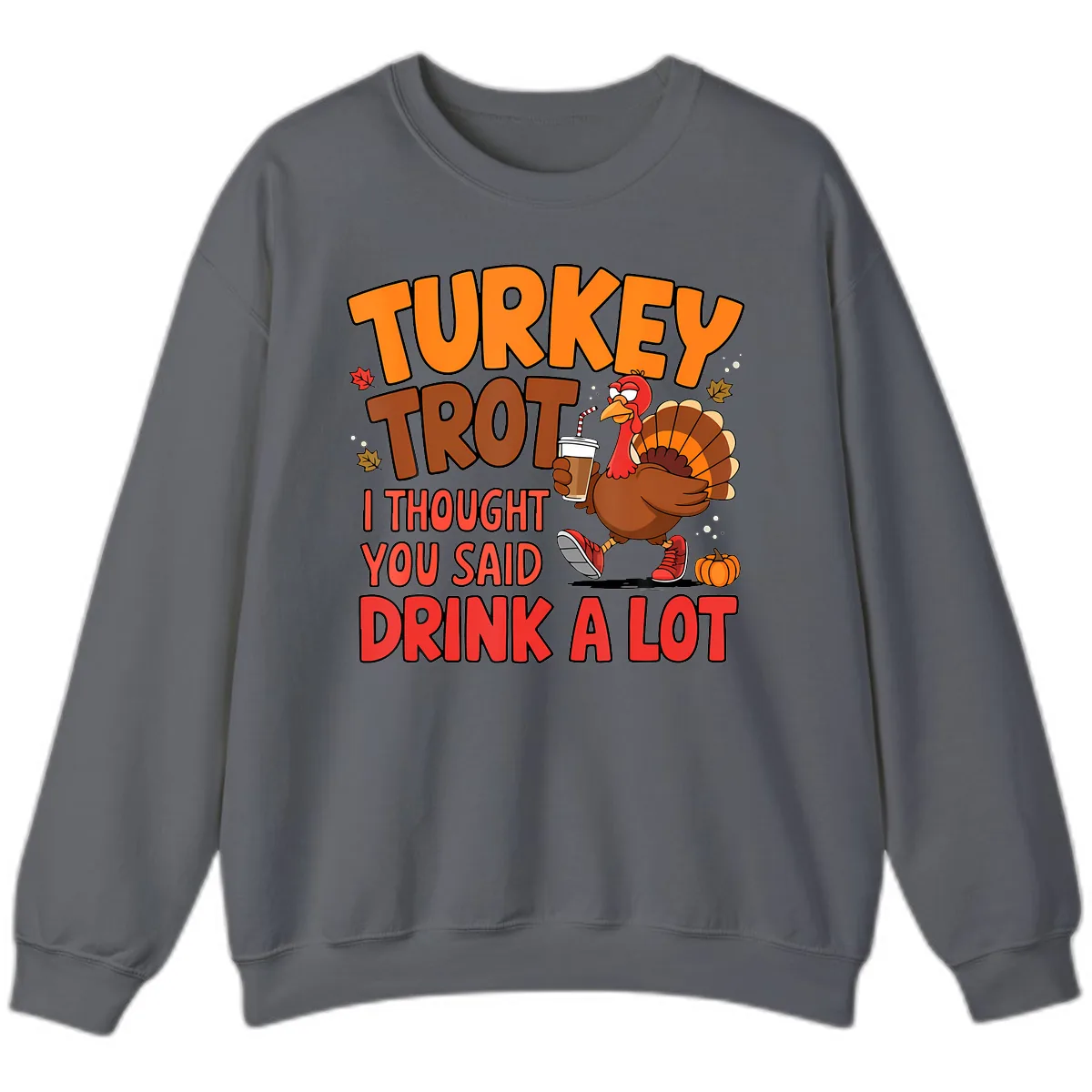 Turkey Trot Drink A Lot Graphic Sweatshirt in Charcoal