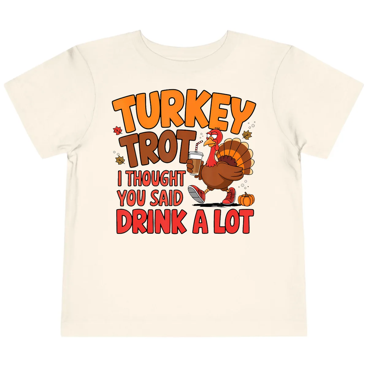 Turkey Trot Drink A Lot Graphic Toddler T-Shirt in Natural