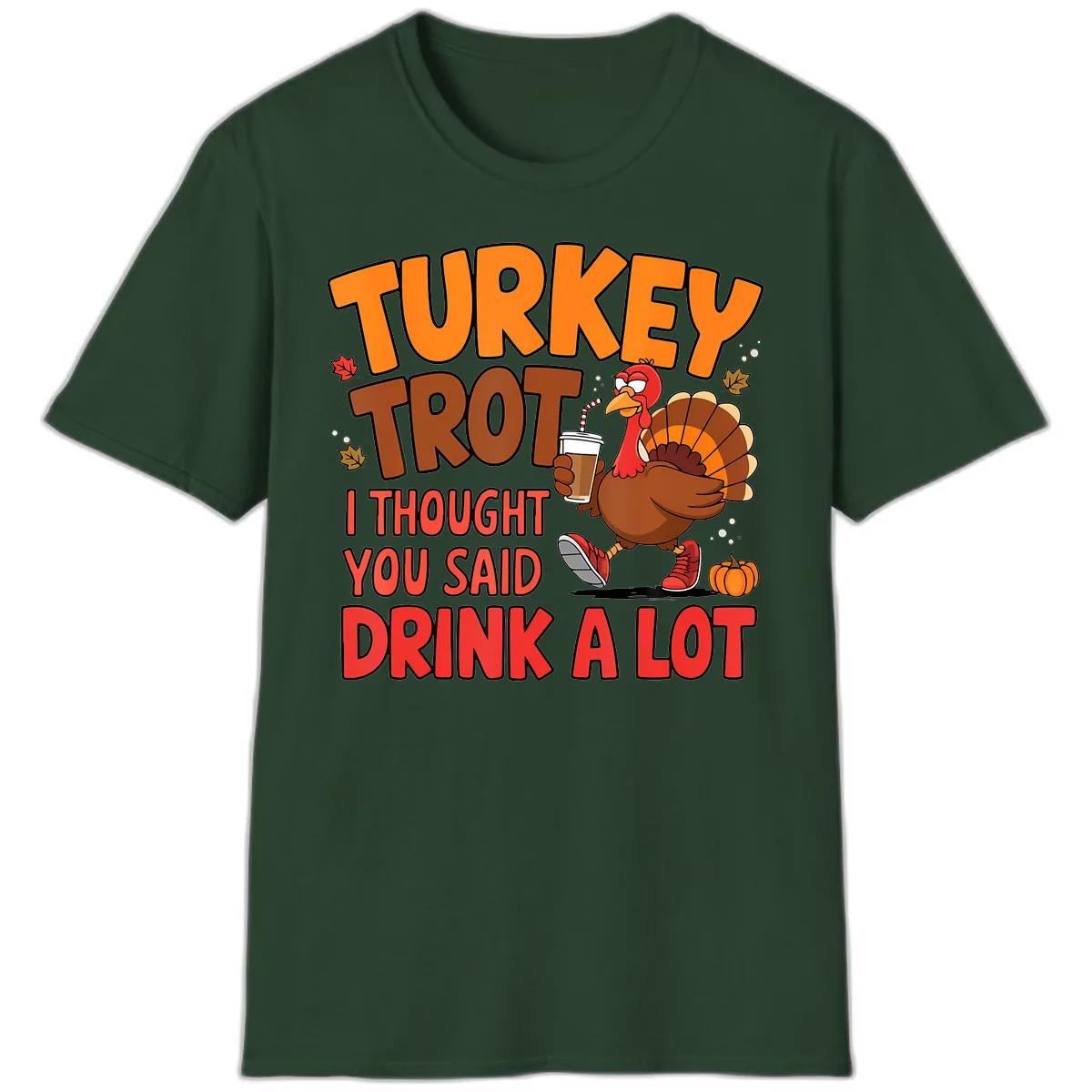 Turkey Trot Drink A Lot Graphic T-Shirt in Forest Green