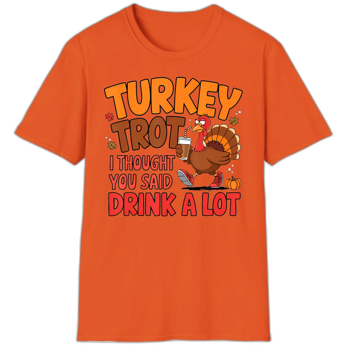 Turkey Trot Drink A Lot Graphic T-Shirt in Orange