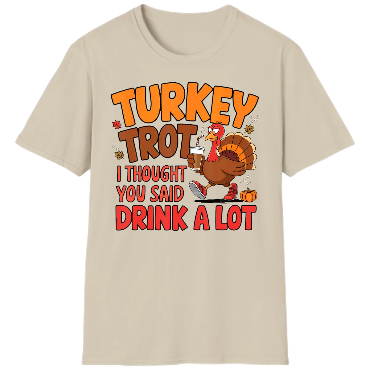 Turkey Trot Drink A Lot Graphic T-Shirt in Sand