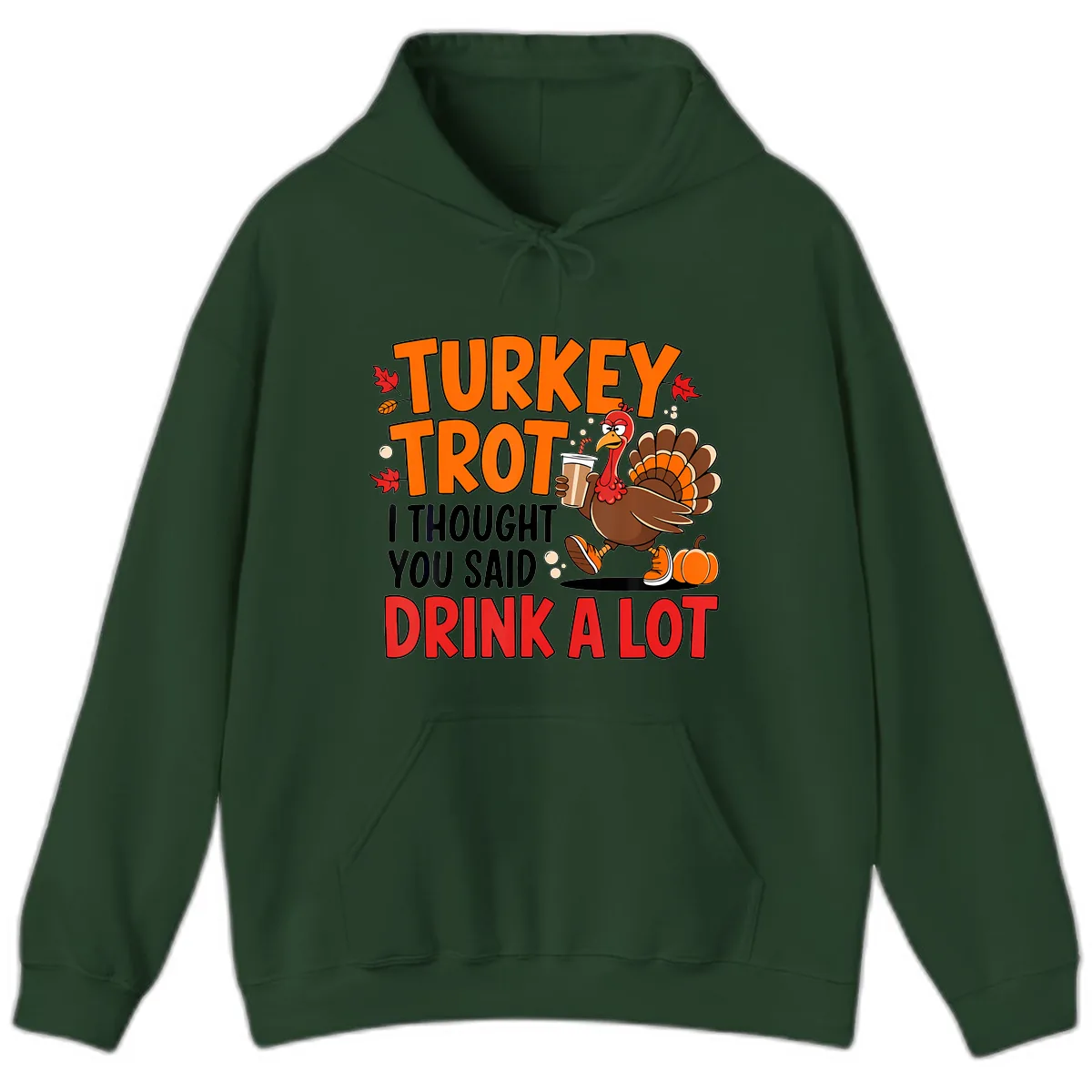 Turkey Trot Drink A Lot Hoodie in Forest Green