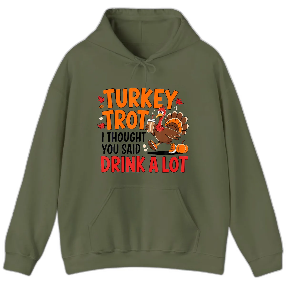 Turkey Trot Drink A Lot Hoodie in Military Green