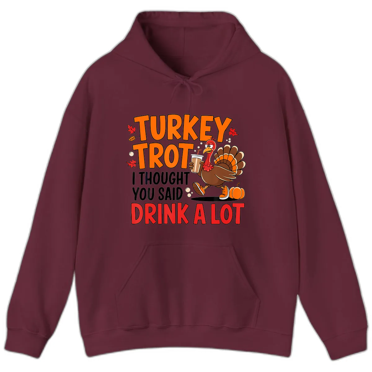 Turkey Trot Drink A Lot Hoodie in Maroon