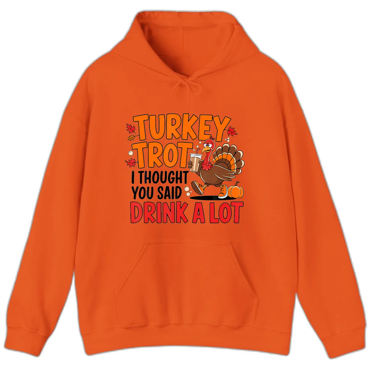 Turkey Trot Drink A Lot Hoodie in Orange